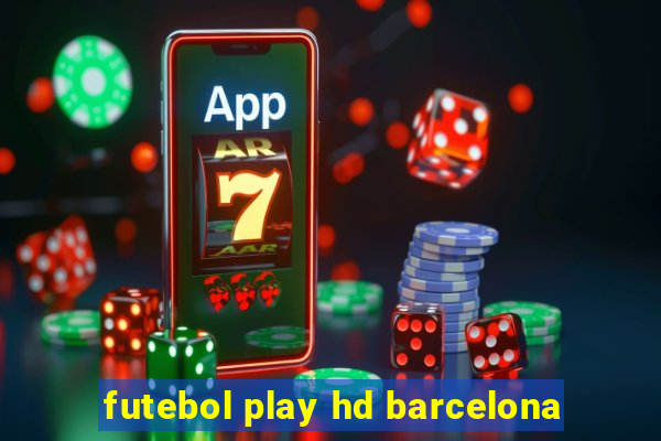 futebol play hd barcelona